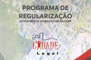 Programa Cidade Legal: Prefeitura de Nazaré Paulista solicita a colaboração dos moradores do Loteamento Moradas de Nazaré para concluir a regularização de imóveis