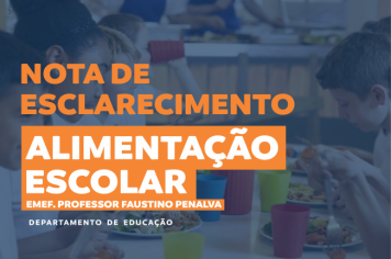 Nota Oficial da Prefeitura de Nazaré Paulista sobre a Alimentação Escolar da Escola Professor Faustino Penalva