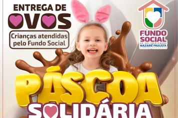 Páscoa Solidária leva alegria às crianças atendidas pelo Fundo Social em Nazaré Paulista