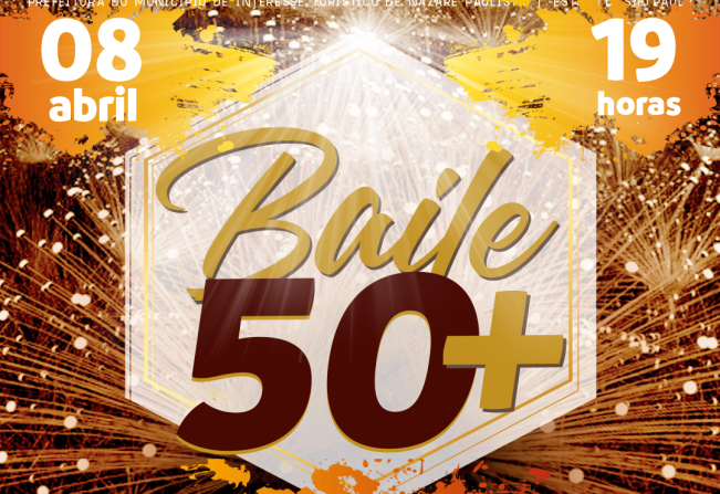 VEM AÍ MAIS UMA EDIÇÃO DO BAILE 50 + DE NAZARÉ PAULISTA