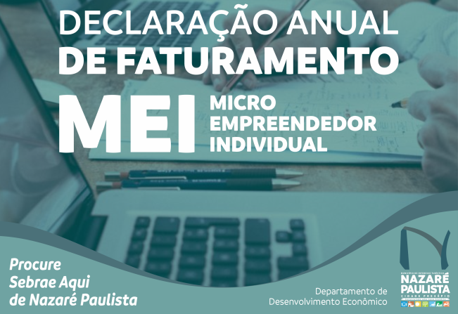 Declaração Anual do MEI pode ser feita gratuitamente no Sebrae Aqui, a partir de janeiro de 2023 em Nazaré Paulista