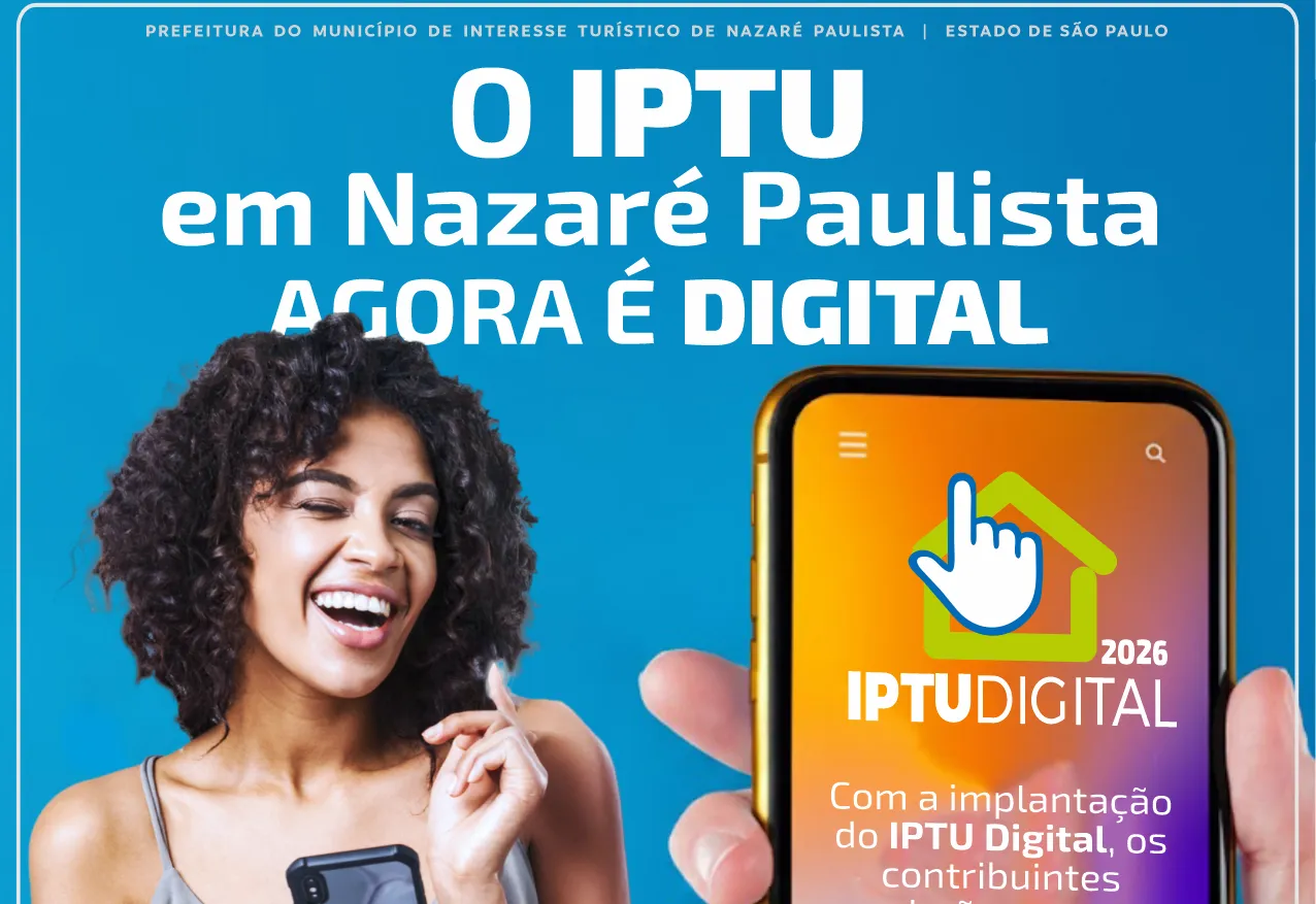 Sem Papel: Nazaré Paulista avança na modernização IPTU com a implantação do IPTU Digital