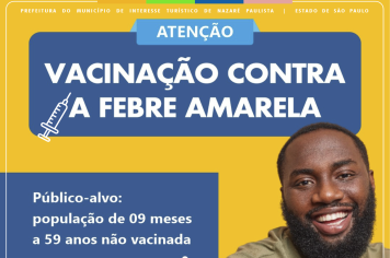 Prefeitura de Nazaré Paulista intensifica visitas e vacinação contra Febre Amarela e outras doenças